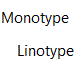 Monotype/Linotype